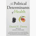 The Political Determinants of Health