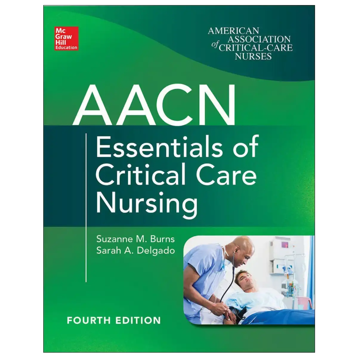 AACN Essentials of Critical Care Nursing, 4th Edition – Paperback – ISBN: 9781260116755 – Business & Management book from Boo