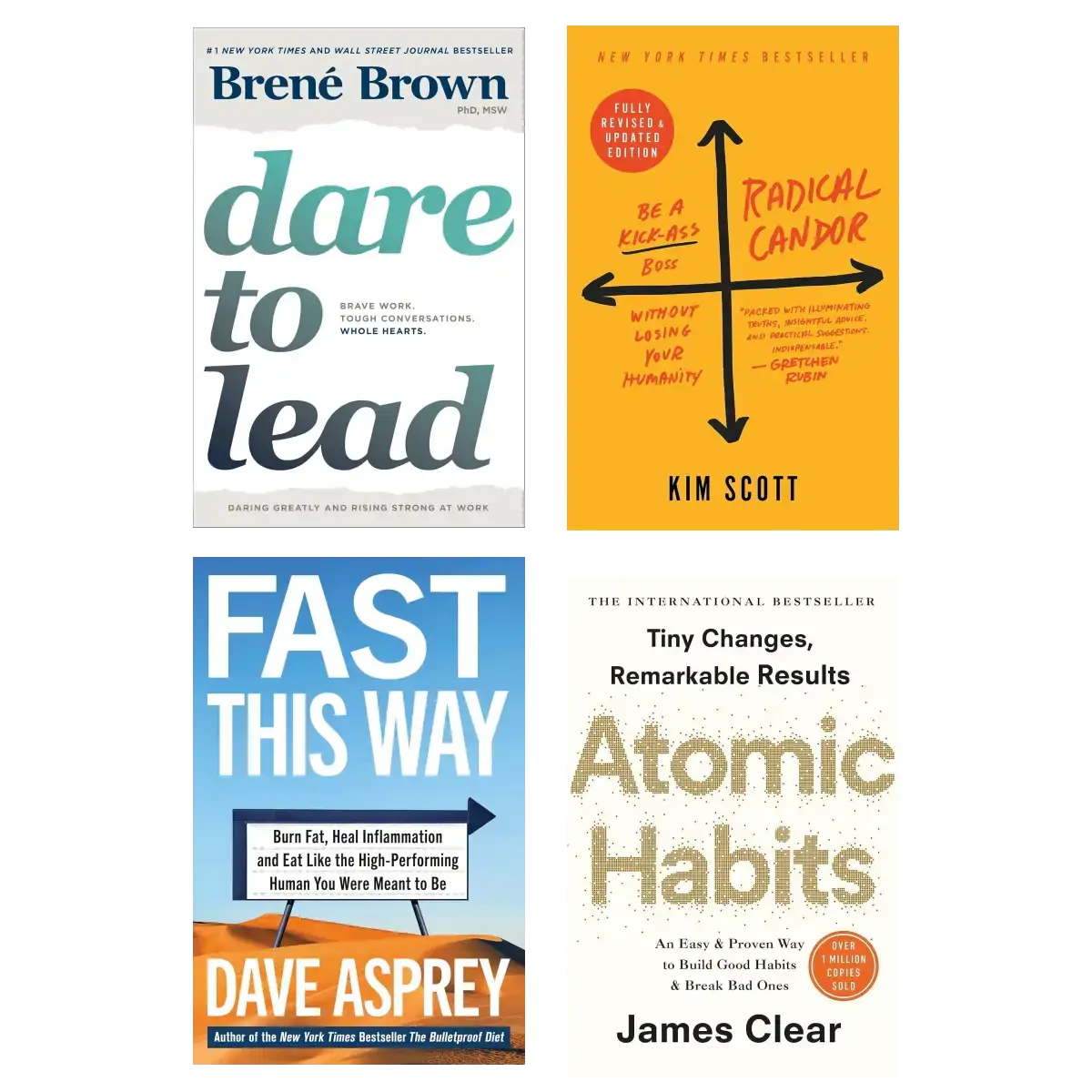 Dare to Lead + Radical Candor + Fast This Way + Atomic Habits – Ultimate Leadership, Feedback, Biohacking & Habit Mastery 4 –