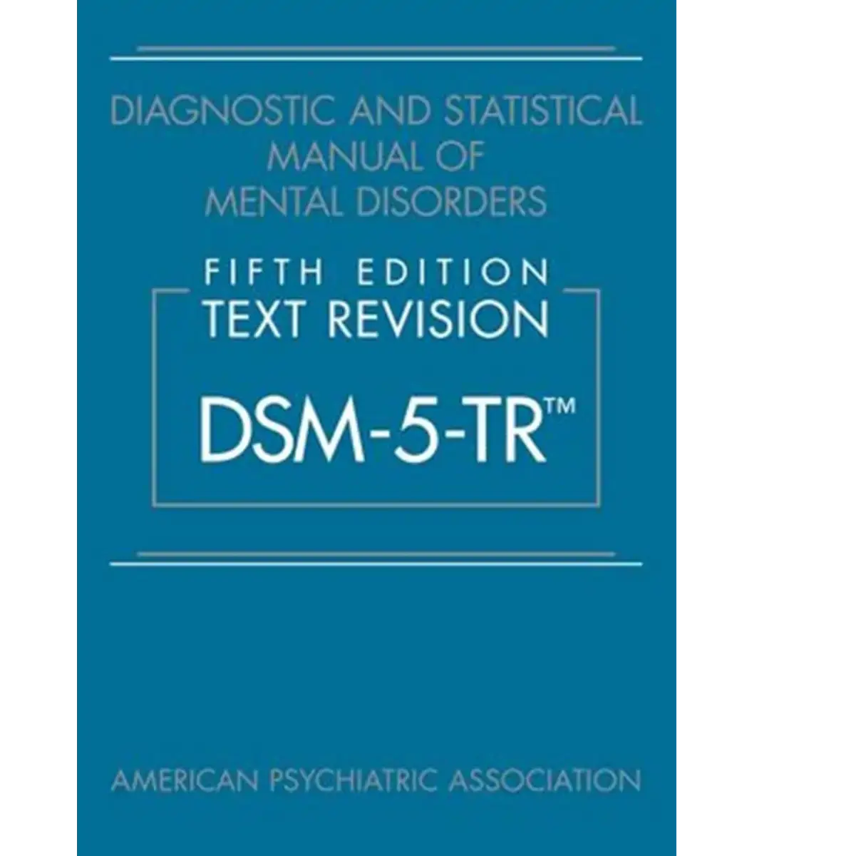 Diagnostic and Statistical Manual of Mental Disorders (DSM – 5 – TR), Fifth Edition – ISBN: 9780890425763 – (Paperback) – Med