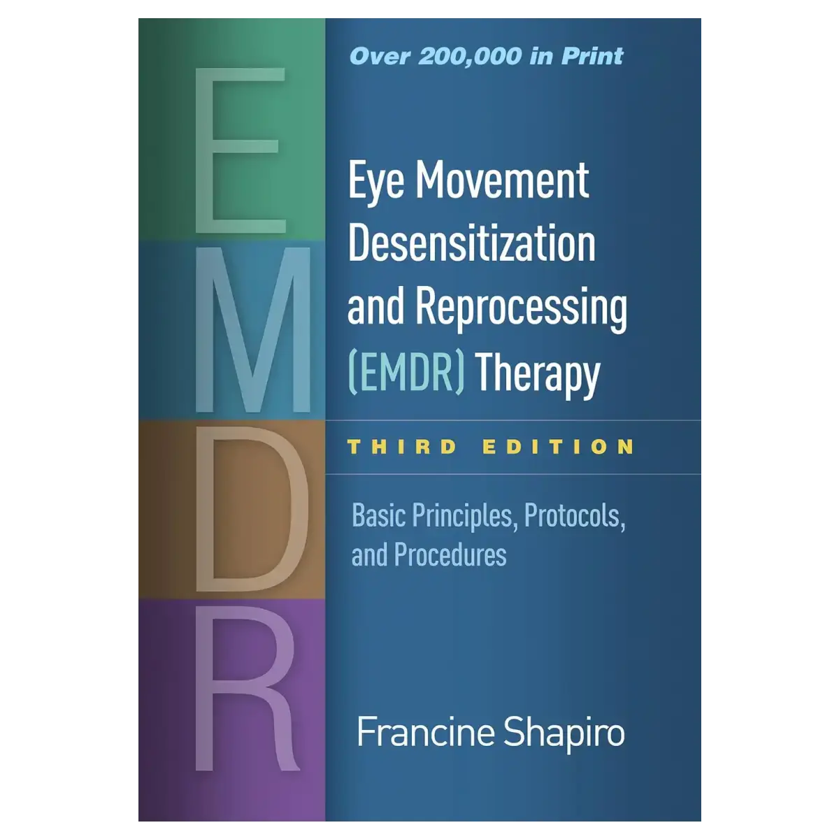 Eye Movement Desensitization and Reprocessing (EMDR) Therapy: Basic Principles, Protocols, and Procedures (Third Edition – Ha