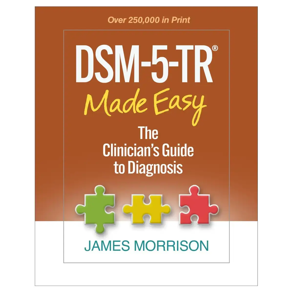 DSM – 5 – TR® Made Easy: The Clinician's Guide to Diagnosis – Hardcover – ISBN: 9781462551347 – Medical & Health book from Bo